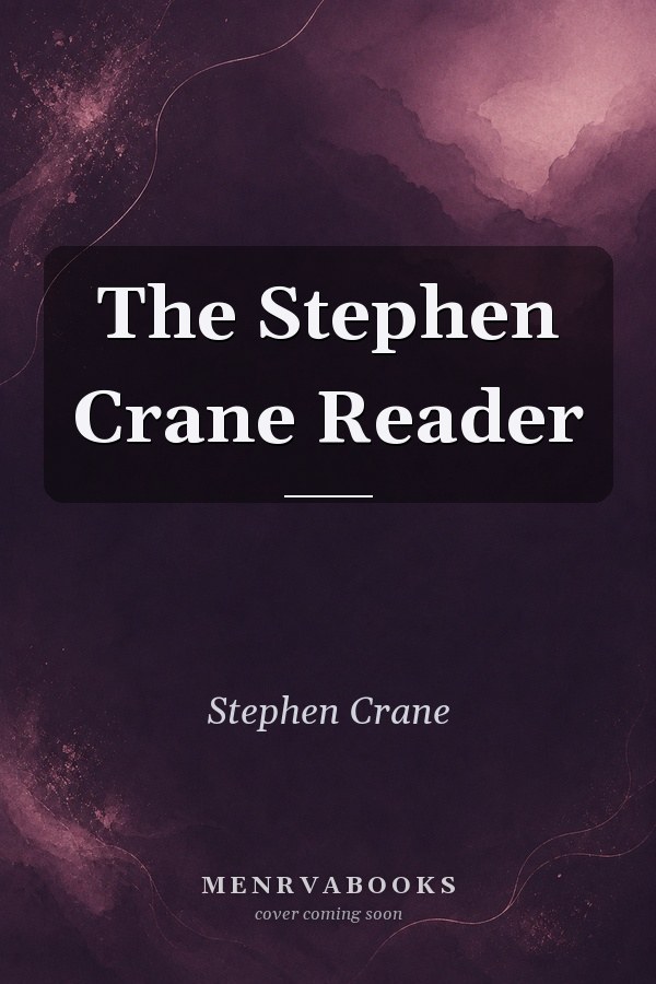 The Stephen Crane Reader