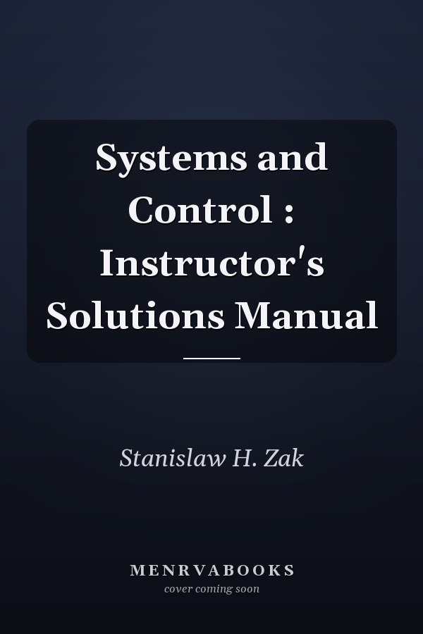 Systems and Control: Instructor's Solutions Manual