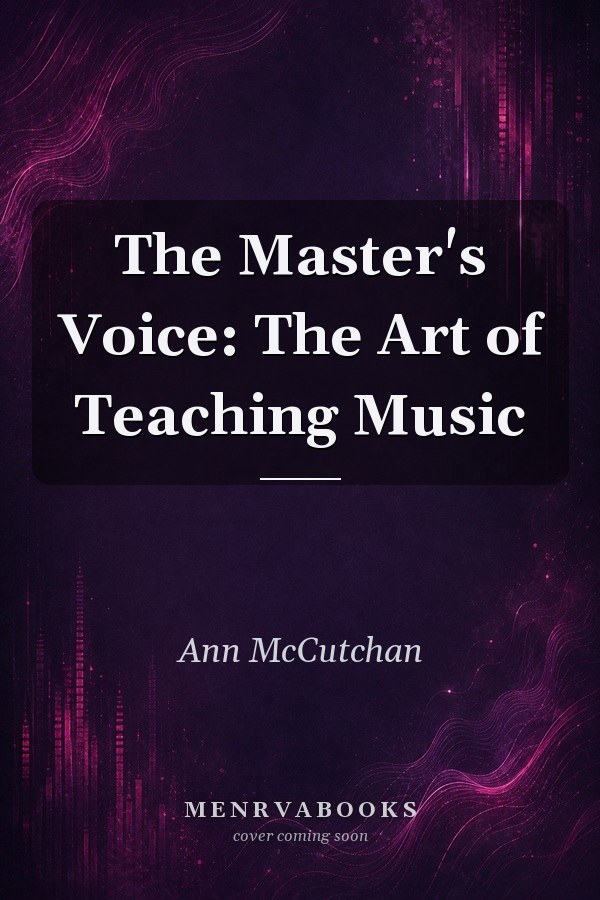 The Master's Voice: The Art of Teaching Music
