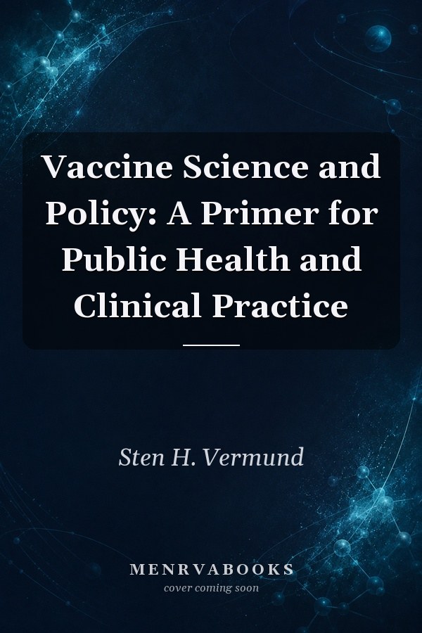 Vaccine Science and Policy: A Primer for Public Health and Clinical Practice