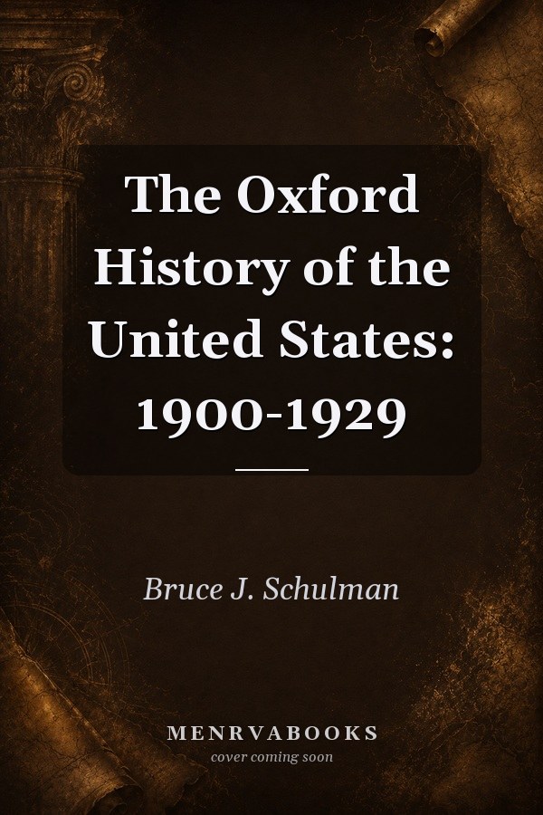 The Oxford History of the United States: 1900-1929