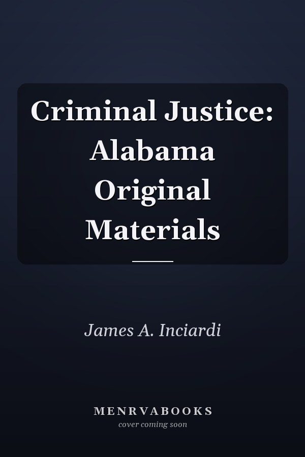 Criminal Justice: Alabama Original Materials