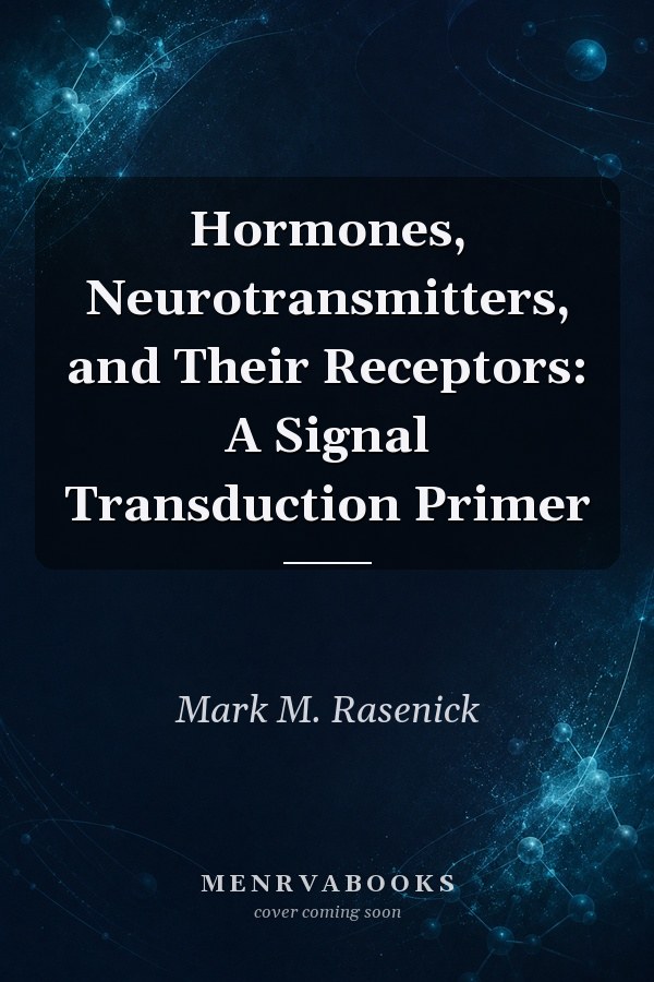 Hormones, Neurotransmitters, and Their Receptors: A Signal Transduction Primer