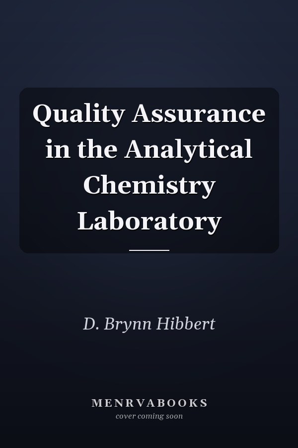 Quality Assurance in the Analytical Chemistry Laboratory