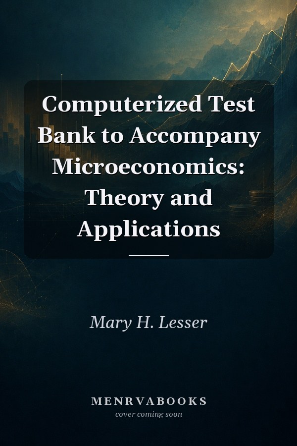 Computerized Test Bank to Accompany Microeconomics: Theory and Applications