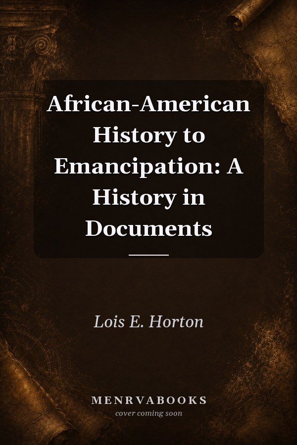 African-American History to Emancipation: A History in Documents
