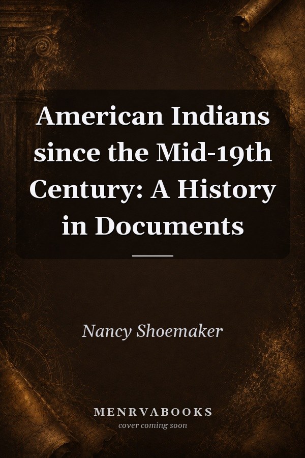 American Indians since the Mid-19th Century: A History in Documents