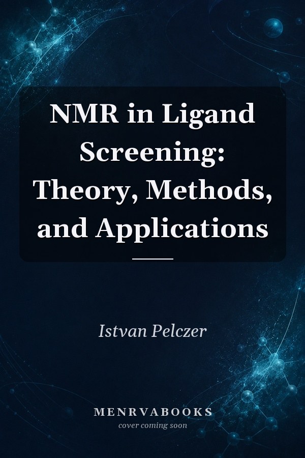 NMR in Ligand Screening: Theory, Methods, and Applications
