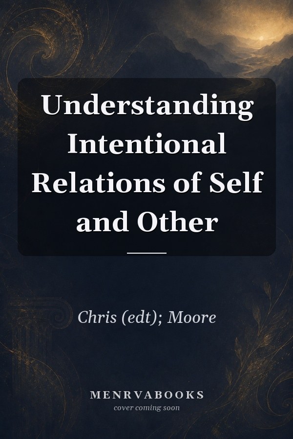 Understanding Intentional Relations of Self and Other