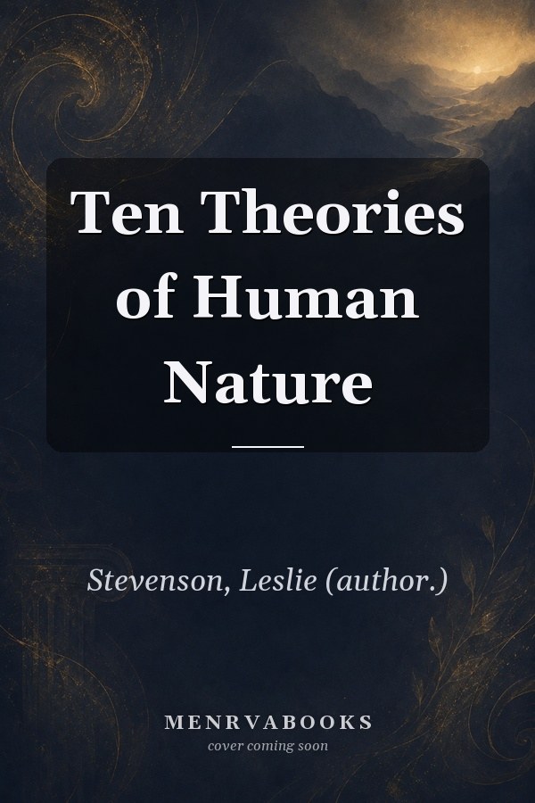 Ten Theories of Human Nature