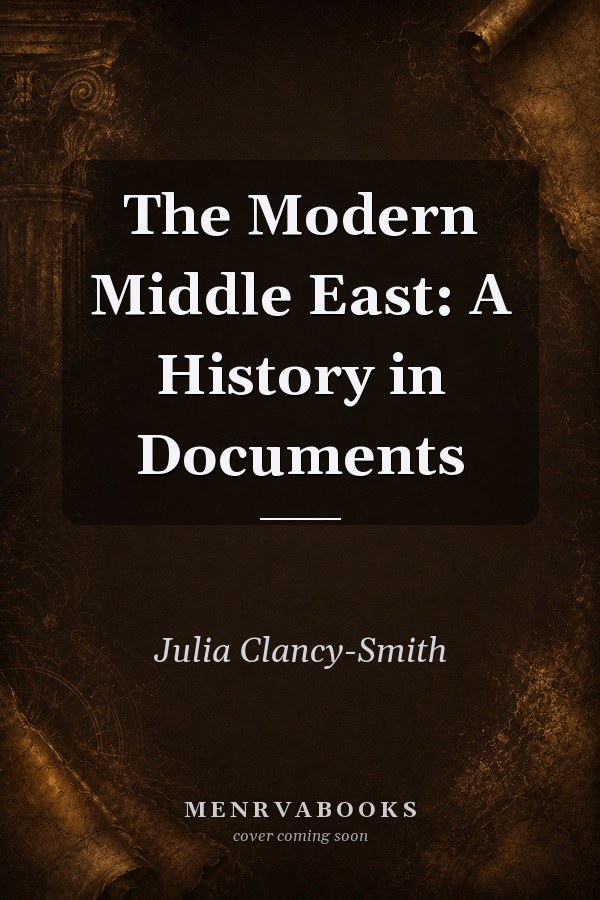 The Modern Middle East: A History in Documents