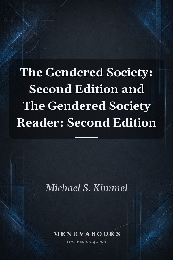 The Gendered Society: Second Edition and The Gendered Society Reader: Second Edition