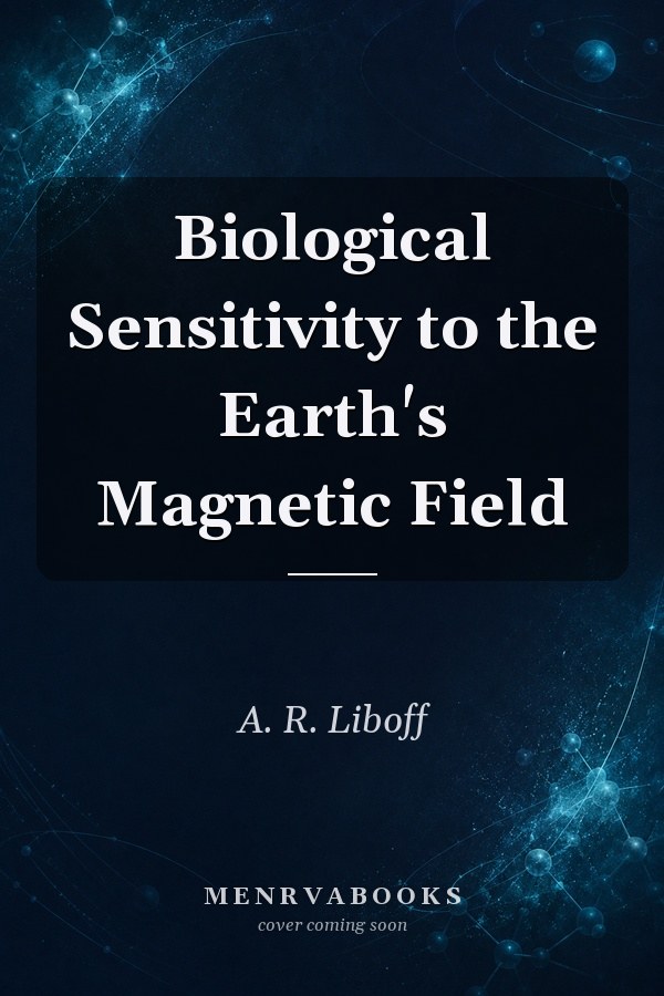 Biological Sensitivity to the Earth's Magnetic Field