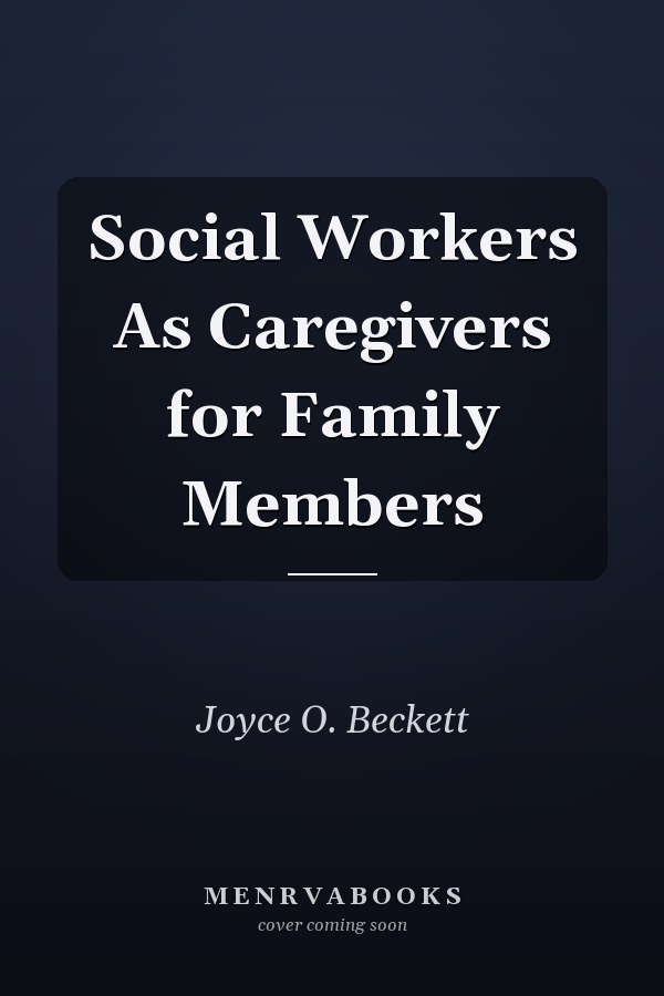 Social Workers As Caregivers for Family Members
