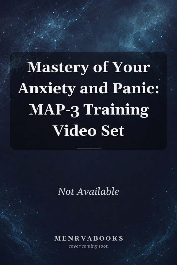 Mastery of Your Anxiety and Panic: MAP-3 Training Video Set