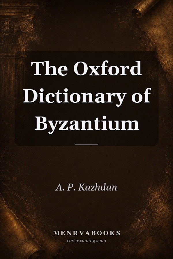 The Oxford Dictionary of Byzantium
