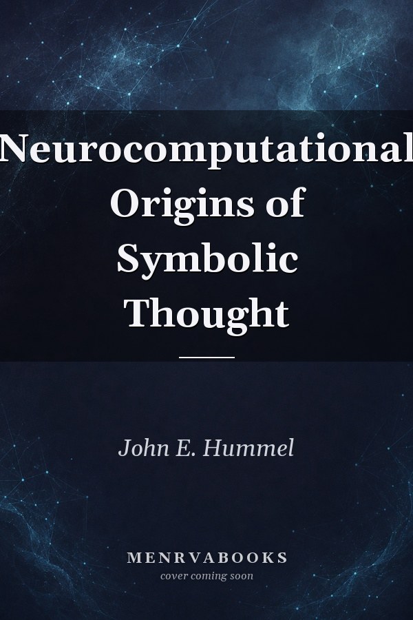 Neurocomputational Origins of Symbolic Thought