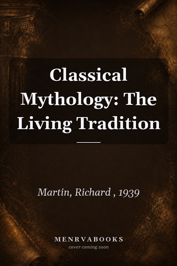 Classical Mythology: The Living Tradition