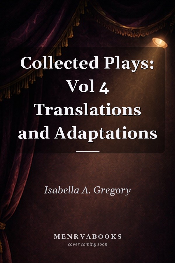 Collected Plays: Vol 4 Translations and Adaptations