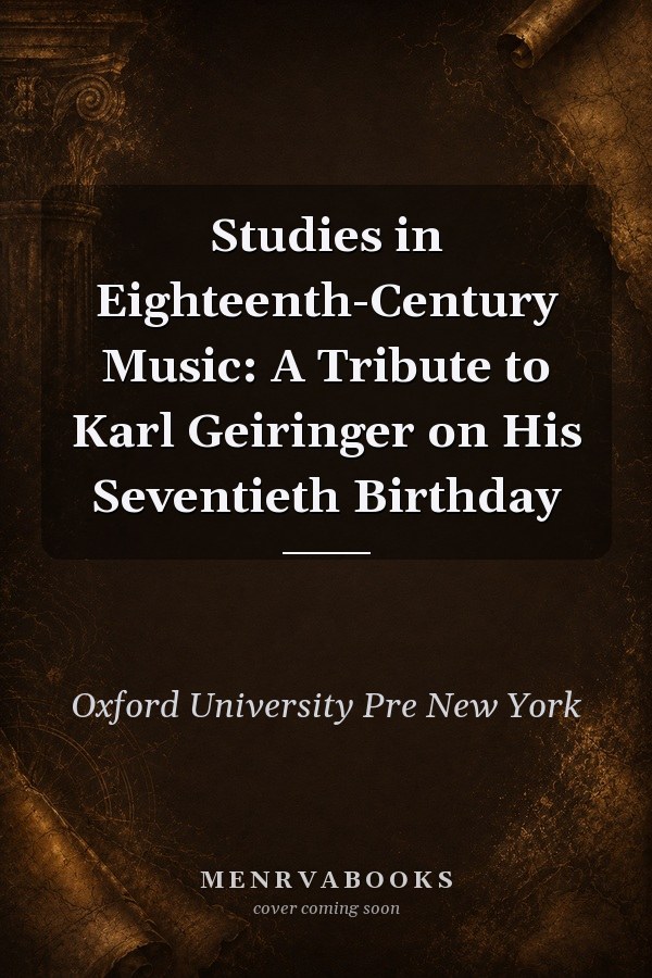 Studies in Eighteenth-Century Music: A Tribute to Karl Geiringer on His Seventieth Birthday