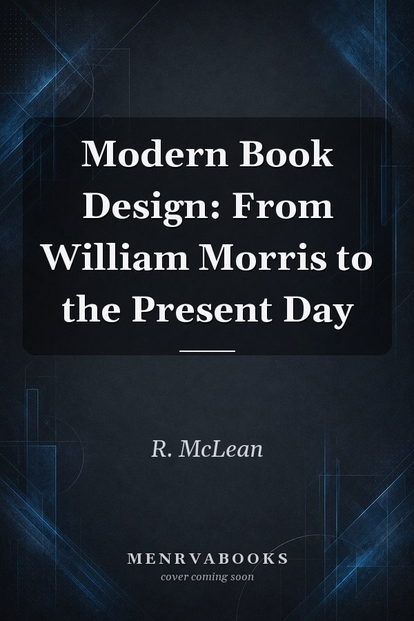 Modern Book Design: From William Morris to the Present Day