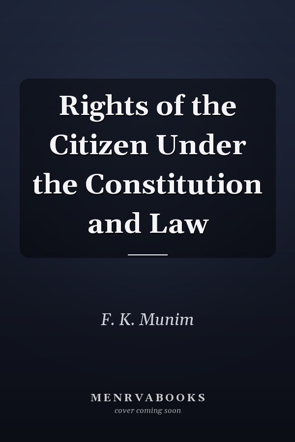 Rights of the Citizen Under the Constitution and Law
