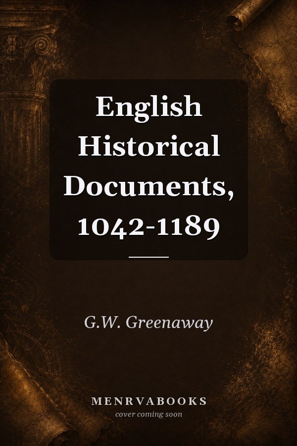 English Historical Documents, 1042-1189