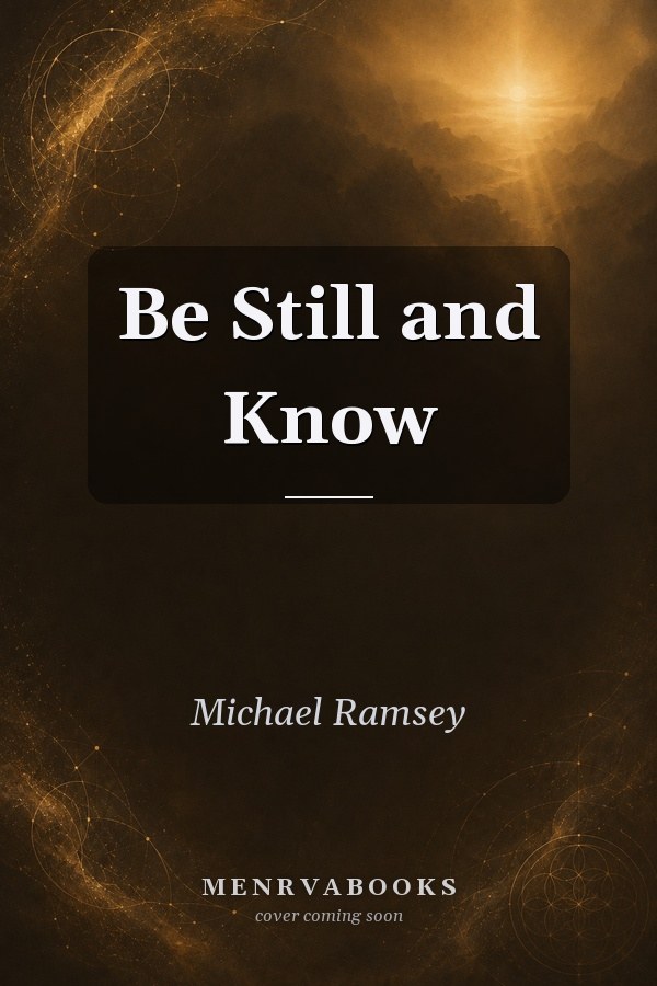 Be Still and Know