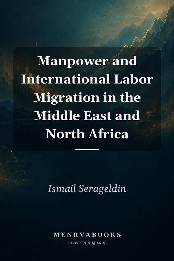 Manpower and International Labor Migration in the Middle East and North Africa