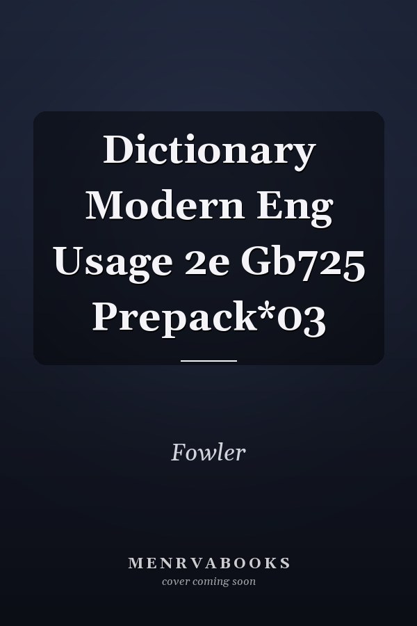 A Dictionary of Modern English Usage
