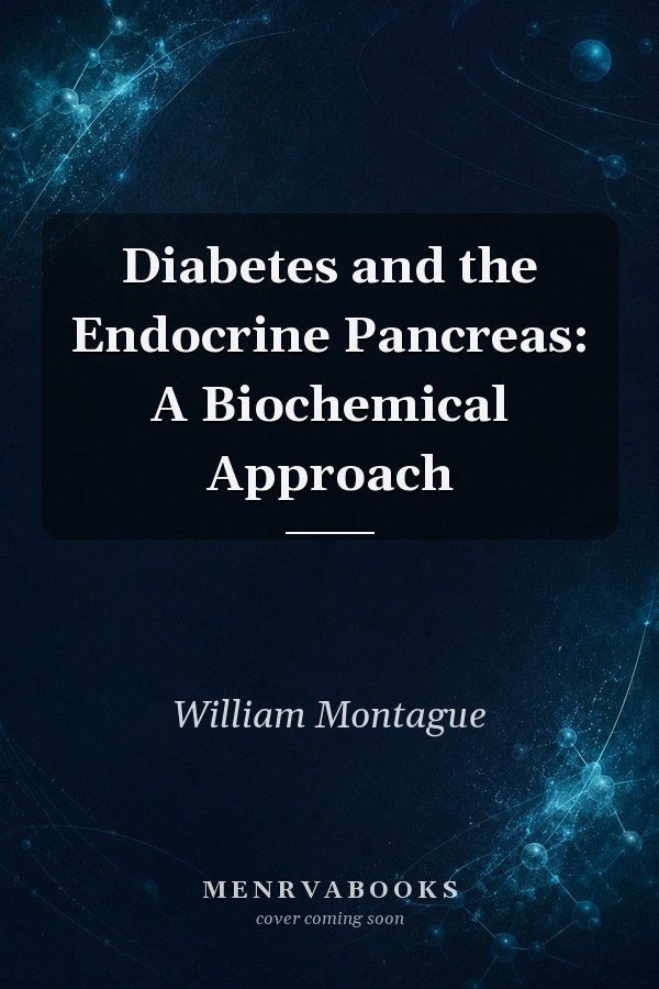 Diabetes and the Endocrine Pancreas: A Biochemical Approach