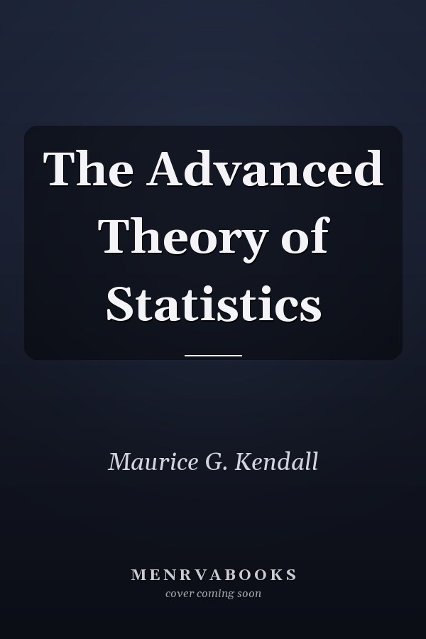 The Advanced Theory of Statistics