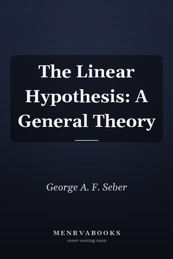 The Linear Hypothesis: A General Theory