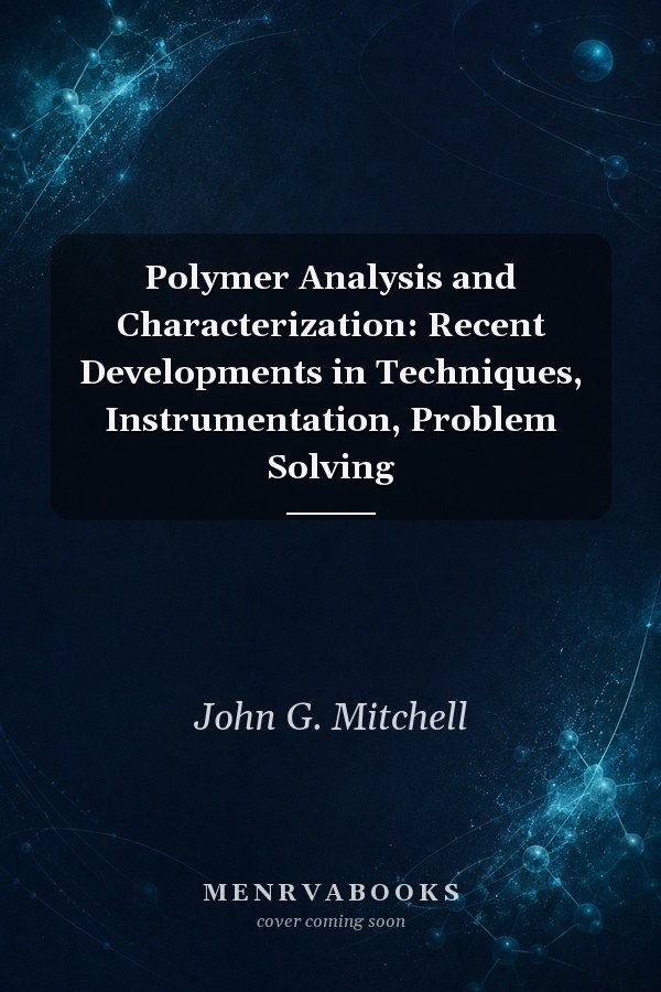 Polymer Analysis and Characterization: Recent Developments in Techniques, Instrumentation, Problem Solving