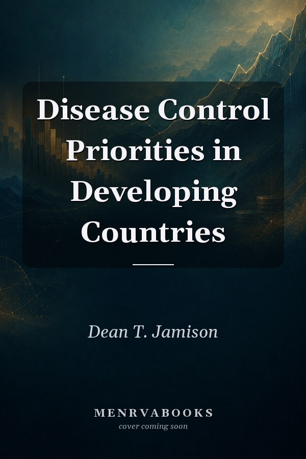 Disease Control Priorities in Developing Countries