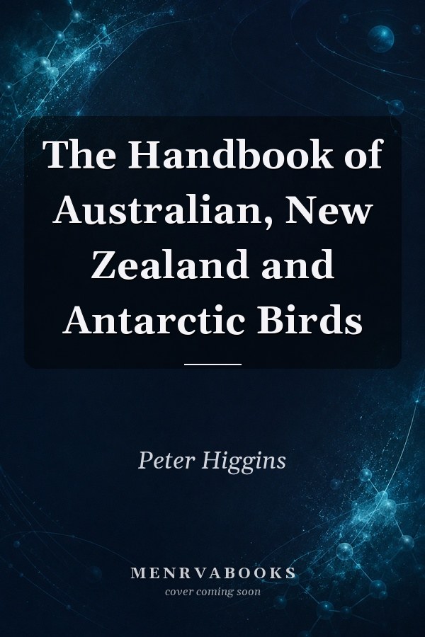 The Handbook of Australian, New Zealand and Antarctic Birds