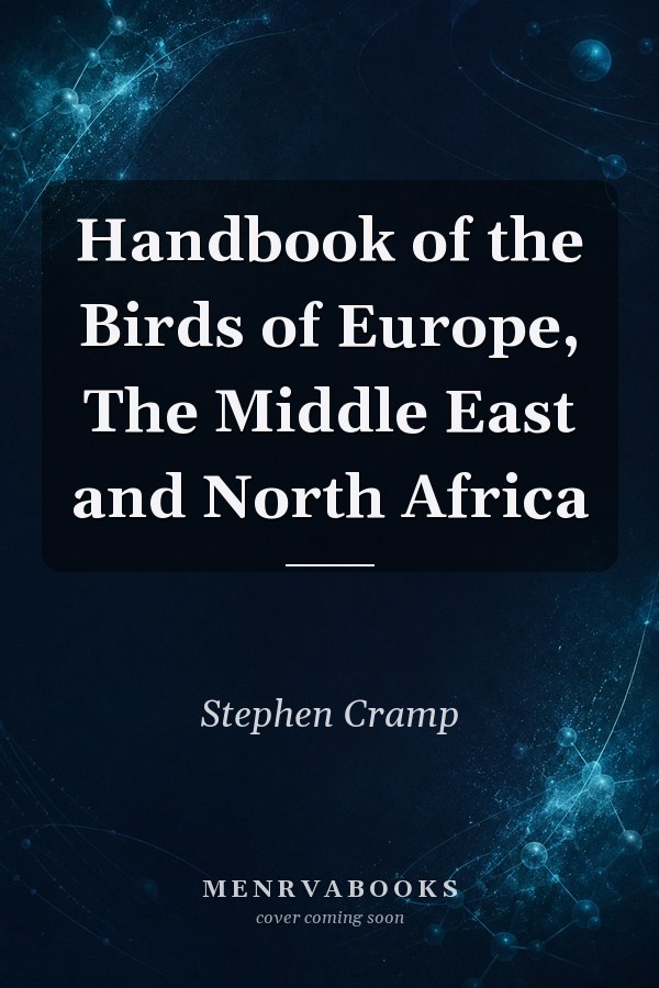 Handbook of the Birds of Europe, The Middle East and North Africa