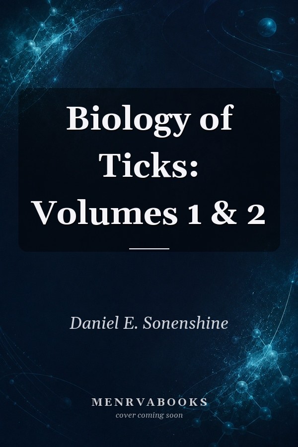 Biology of Ticks: Volumes 1 & 2