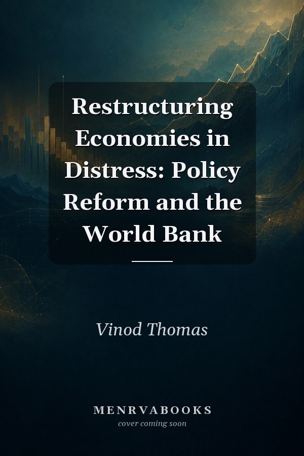 Restructuring Economies in Distress: Policy Reform and the World Bank