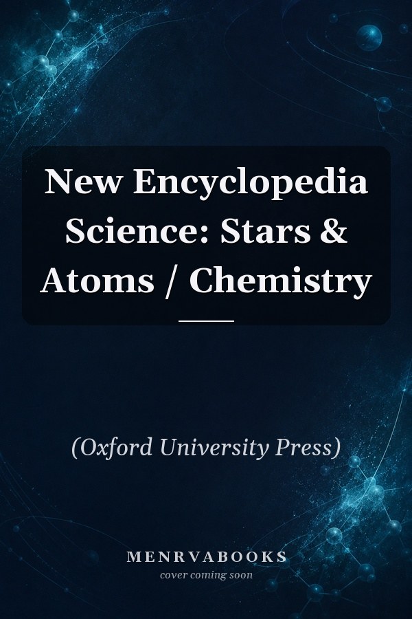 New Encyclopedia Science: Stars & Atoms / Chemistry
