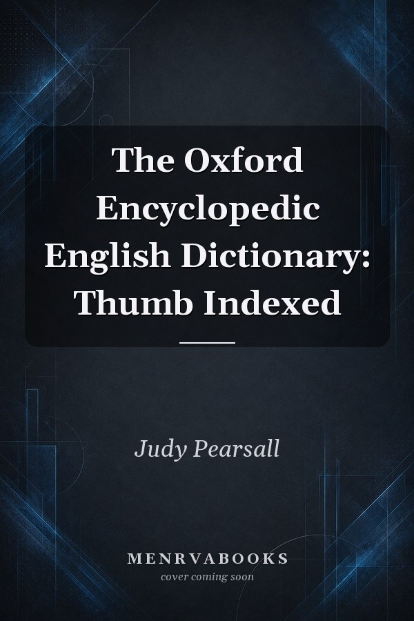 The Oxford Encyclopedic English Dictionary: Thumb Indexed