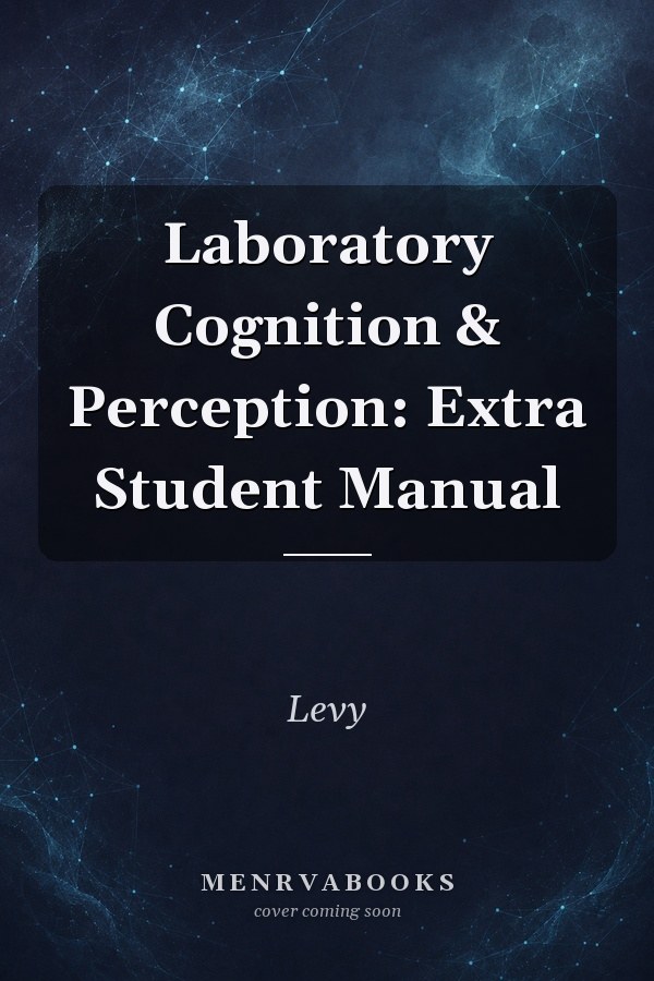 Laboratory Cognition & Perception: Extra Student Manual