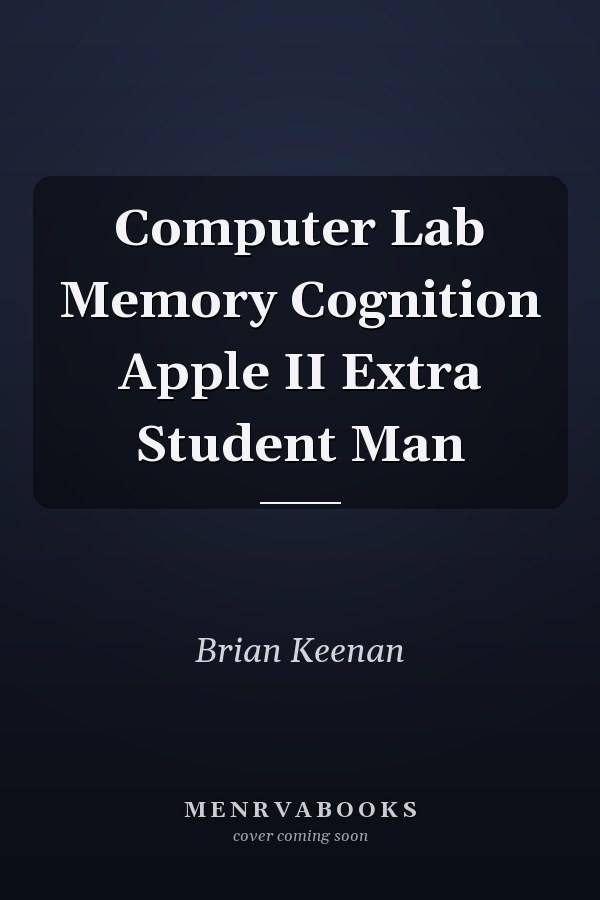 Computer Lab Memory Cognition: Apple II Extra Student Man