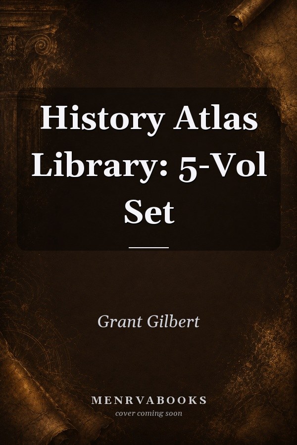 History Atlas Library: 5-Vol Set
