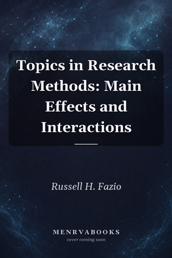 Topics in Research Methods: Main Effects and Interactions