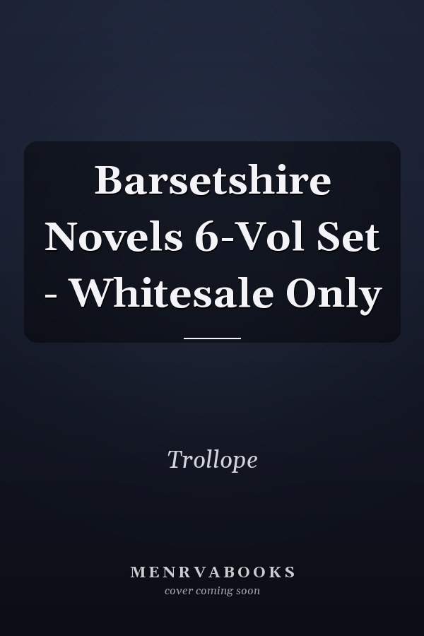 The Barsetshire Novels