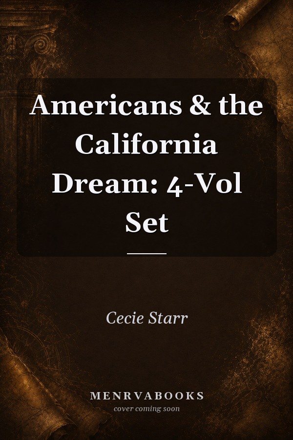 Americans & the California Dream: 4-Vol Set