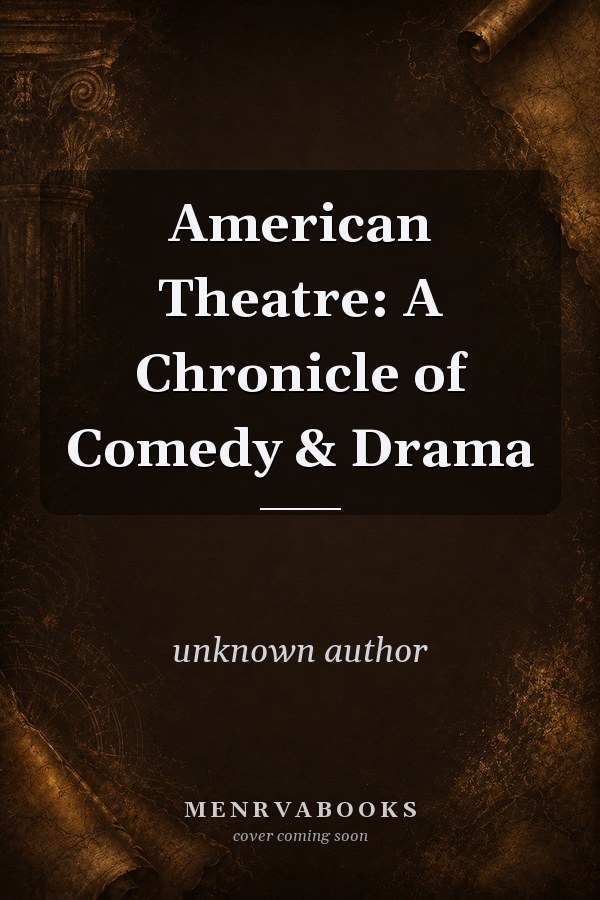 American Theatre: A Chronicle of Comedy & Drama
