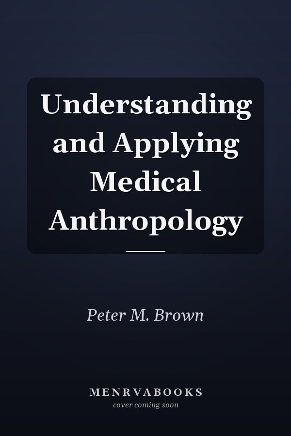 Understanding and Applying Medical Anthropology