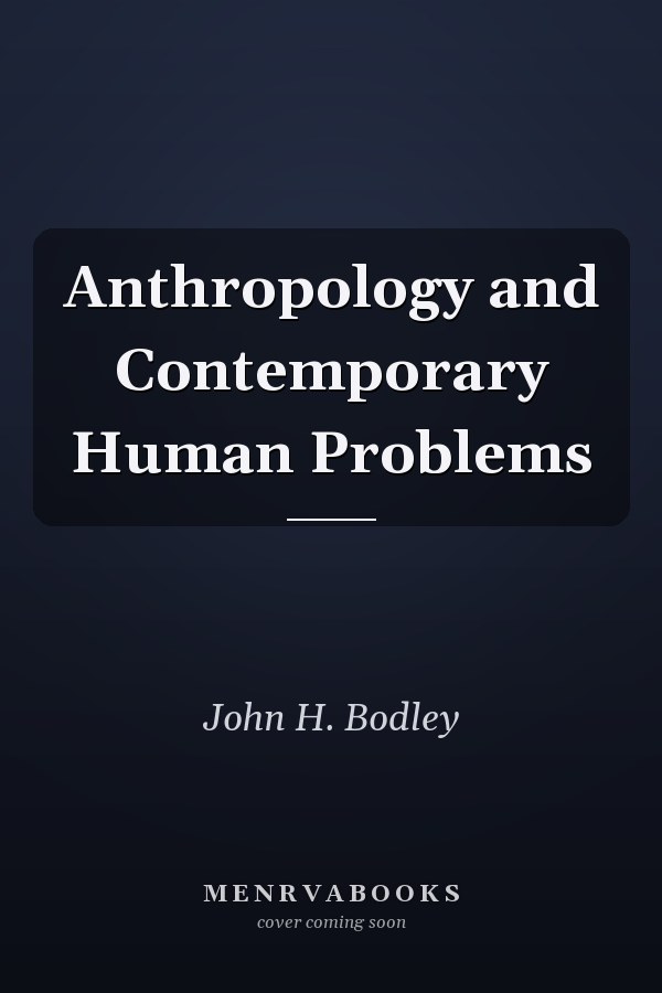 Anthropology and Contemporary Human Problems